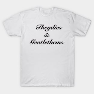 Theydies and Gentlethems (Black Text) T-Shirt